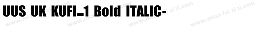 UUS UK KUFI_1 Bold ITALIC字体转换